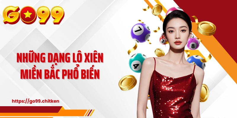 Những dạng lô xiên miền Bắc phổ biến